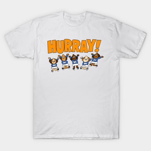 HURRAY! T-Shirt by ThirteenthFloor